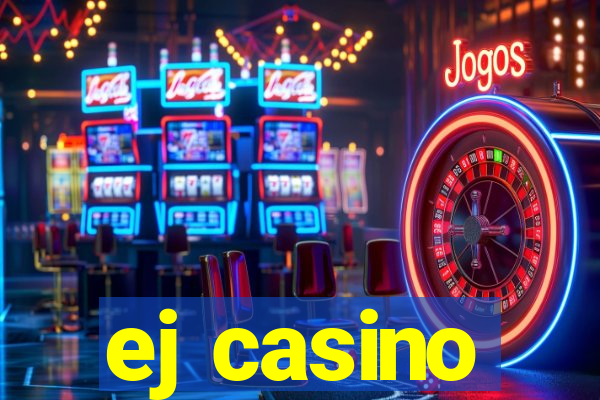 ej casino